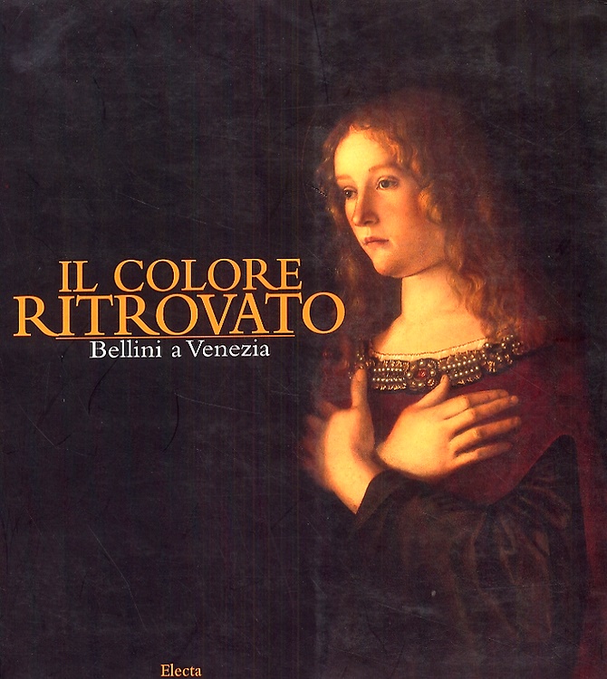 9788843576364-Il colore ritrovato. Bellini a Venezia.