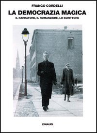 9788806143206-La democrazia magica. Il narratore, il romanziere, lo scrittore.