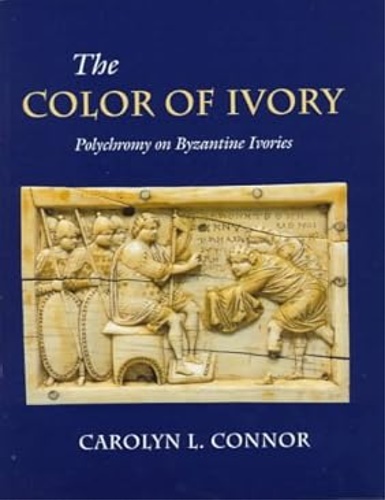 9780691048185-The Color of Ivory. Polychromy on Byzantine Ivories.