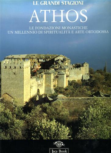 9788816602007-Athos. Le fondazioni monastiche, un millennio di spiritualità e arte ortodossa.
