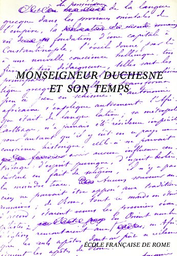 Monseigneur Duchesne et son temps.