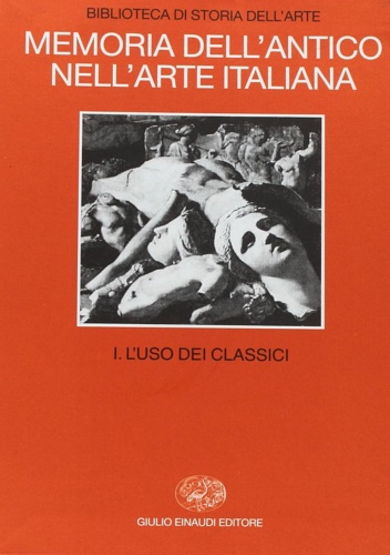 9788806578442-Memoria dell'antico nell'arte italiana. Vol.I: L'uso dei classici.