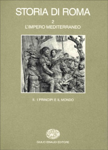 9788806117436-Storia di Roma. Vol.II: L'Impero mediterraneo. Tomo II: I Principi e il mondo.