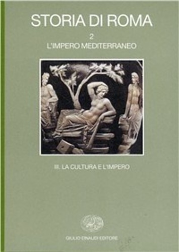9788806128425-Storia di Roma. Vol.II: L'Impero mediterraneo. Tomo III: La cultura e l'Impero.