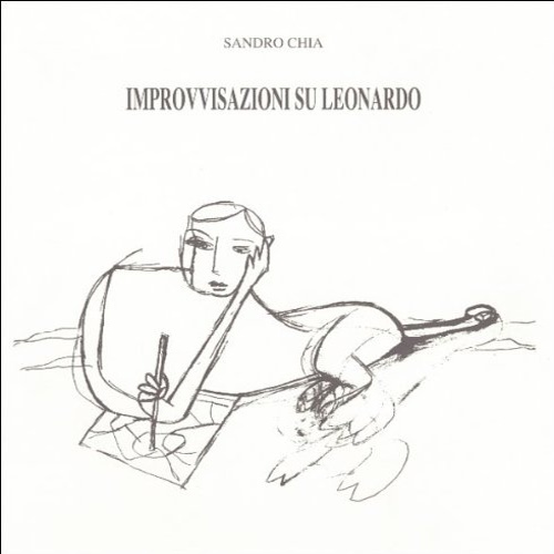 Sandro Chia. Improvvisazioni su Leonardo.