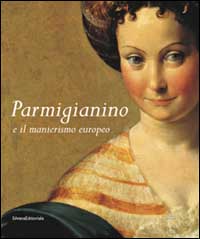 9788882154813-Parmigianino e il manierismo europeo.