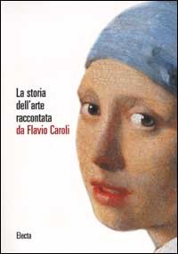 9788843597048-La storia dell'Arte raccontata da Flavio Caroli.