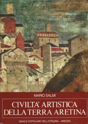 Civiltà artistica della terra aretina.