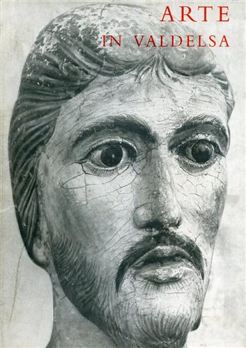 Arte in Valdelsa dal sec.XII al sec.XVIII.