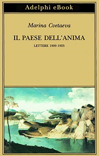 9788845903113-Il paese dell'anima. Lettere 1909-1925.