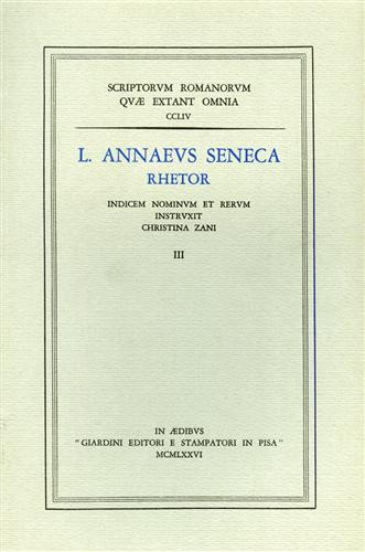 Rhetor. Indicem Nominum et Rerum Instruxit Christina Zani.III.