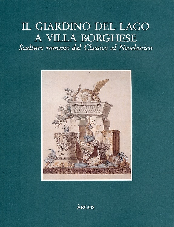 9788885897236-Il giardino del lago di Villa Borghese. Sculture romane dal Classico al Neoclass
