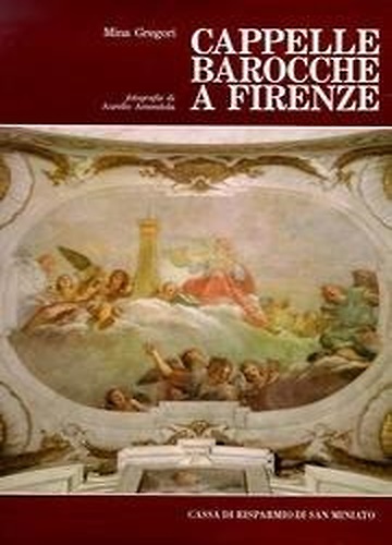 Le Cappelle barocche a Firenze.