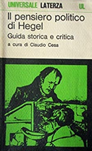 Il pensiero politico di Hegel. Guida storica e critica.