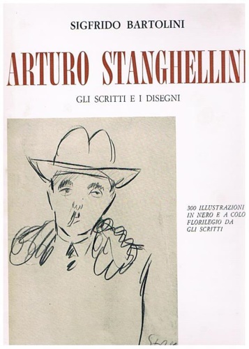 Arturo Stanghellini. Gli scritti e i disegni.