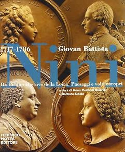 9788871792927-Giovan Battista Nini 1717-1786. Da Urbino alle rive della Loira. Paesaggi e volt