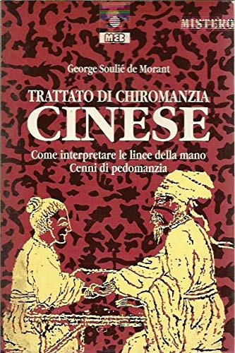 9788876695537-Trattato di chiromanzia cinese. Come interpretare le linee della mano. Cenni di