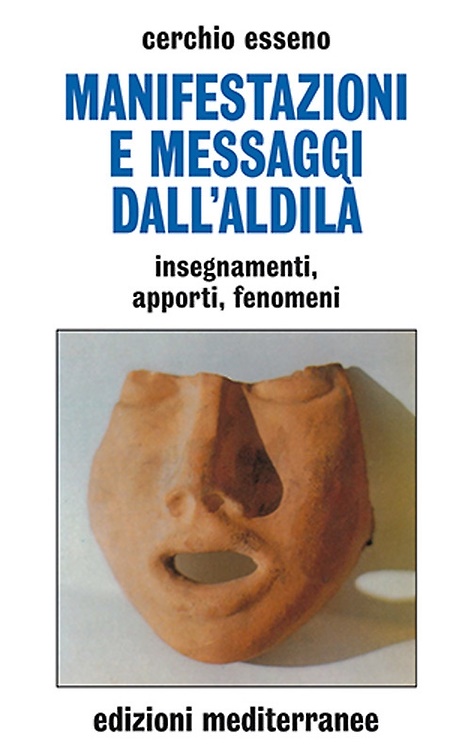 9788827206515-Manifestazioni e messaggi dall'aldilà. Insegnamenti, apporti, fenomeni.