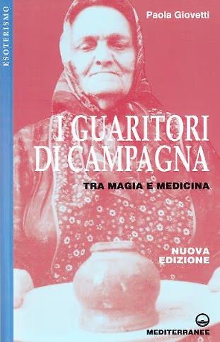 9788827206706-I guaritori di Campagna. Tra magia e medicina.