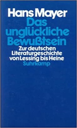 9783518025888-Das unglu¨ckliche Bewusstsein: Zur deutschen Literaturgeschichte von Lessing bis