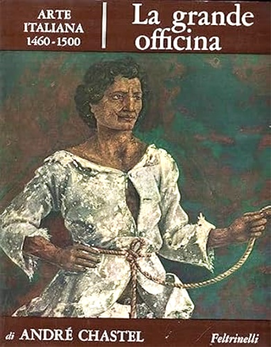 La grande officina. Arte Italiana.1460-1500.