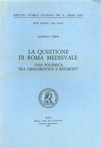 La questione di Roma medievale. Una polemica tra Gregorovius e Reumont.