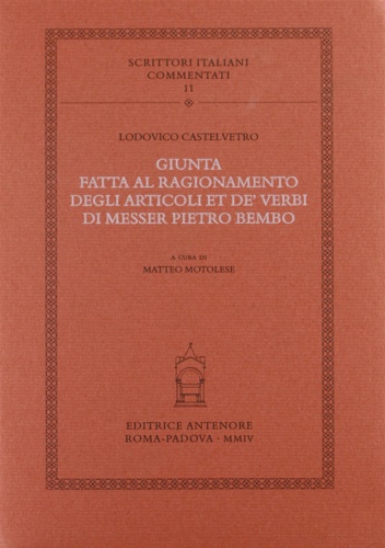 9788884555793-Giunta fatta al ragionamento degli articoli et de'verbi di Messer Pietro Bembo.