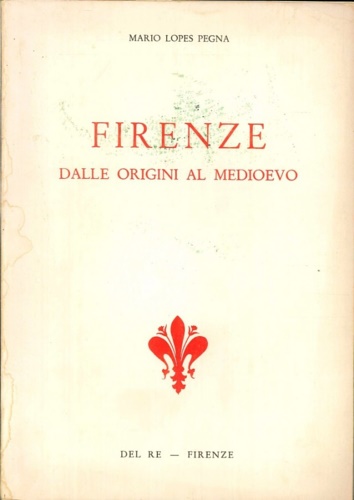 Firenze dalle origini al Medioevo.