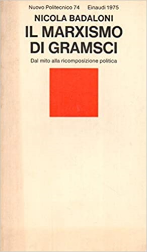 Il marxismo di Gramsci. Dal mito alla ricomposizione politica.