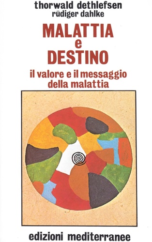 9788827200759-Malattia e Destino. Il valore e il messaggio della malattia.