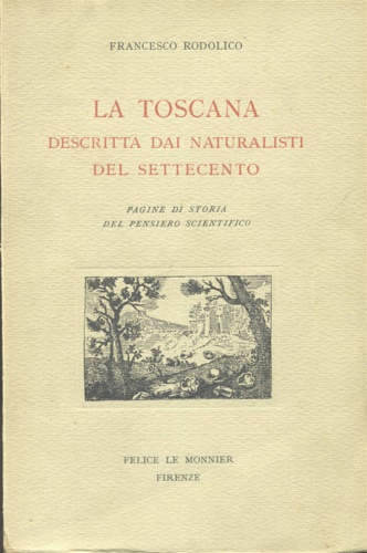 La Toscana descritta dai naturalisti del Settecento. Pagine di storia del pensie