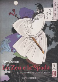 9788874350674-Lo Zen e la Spada. La vita del Maestro Guerriero Tesshu.