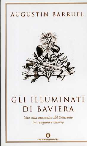 9788804538042-Gli illuminati di Baviera. Una setta Massonica del 700. Tra congiure e mistero.
