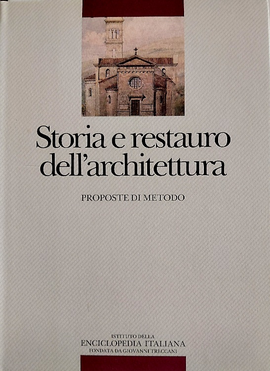 Storia e restauro dell'architettura. Proposte di metodo.