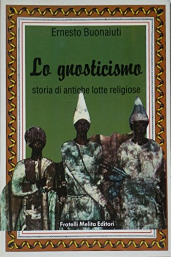 9788840391113-Lo gnosticismo. Storia di antiche lotte religiose.
