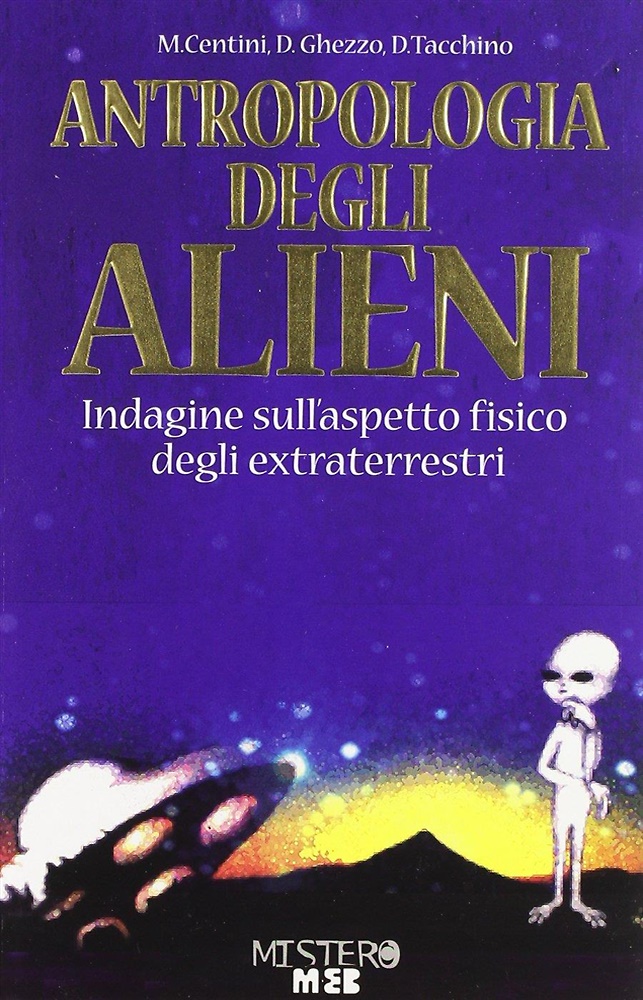 9788876696084-Antropologia degli alieni. Indagini sull'aspetto fisico degli exatrarrestri.