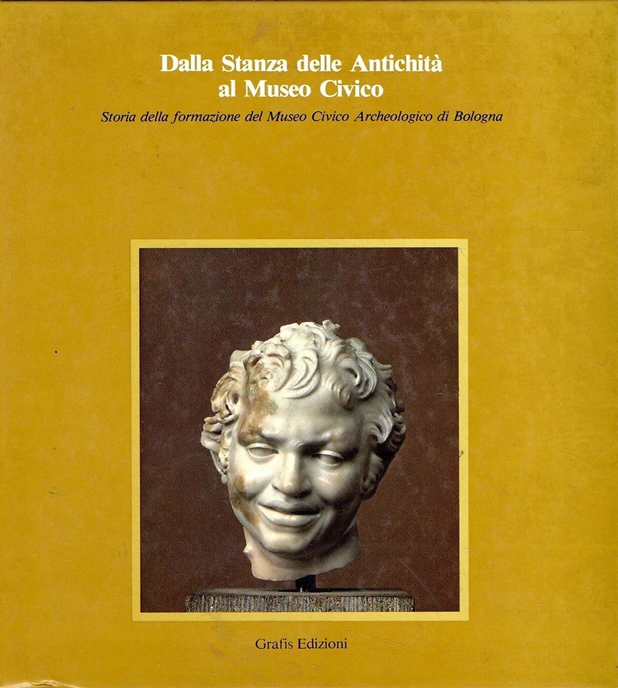 Dalla Stanza delle Antichità al Museo Civico. Storia della formazione del Museo