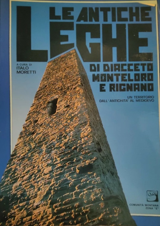 Le antiche Leghe di Diacceto, Monteloro e Rignano. Un territorio dall'Antichità