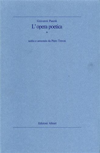L'Opera poetica scelta e annotata da Piero Treves.