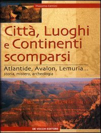 9788841284254-Città, Luoghi e Continenti scomparsi. Atlantide, Avalon, Lemuria. Storia, mister