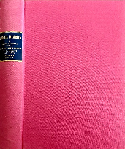 Etiopia- Mar Rosso. Documenti. Volume Primo Tomo IX.Documenti (1891-1893).