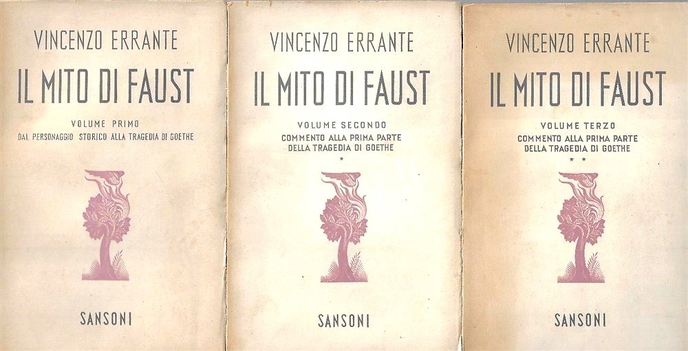Il mito di Faust. Vol.I:Dal personaggio storico alla tragedia di Goethe. Voll.II