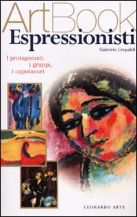 9788883102189-Espressionisti. I protagonisti, i gruppi, i capolavori.