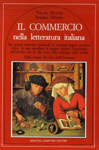 Il Commercio nella Letteratura italiana. dai grandi mercanti medievali ai razion