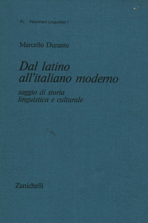 Dal latino all'italiano moderno. Saggio di storia linguistica a e culturale.