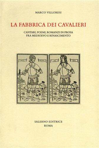 9788884024824-La fabbrica dei cavalieri. Cantari, poemi, romanzi in prosa fra Medioevo e Rinas