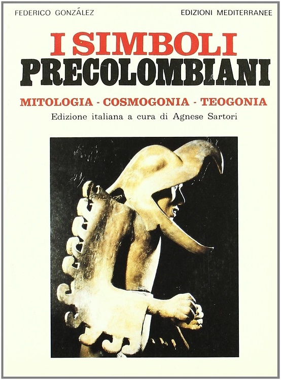 9788827202784-I simboli precolombiani. Mitologia, cosmogonia, teogonia.