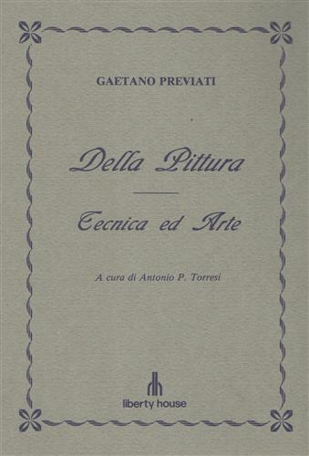 Della Pittura. Tecnica ed arte. Gaetano Previati (Ferrara, 1852-Lavagna,1920) .