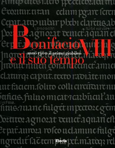 9788843573790-Bonifacio VIII e il suo tempo. Anno 1300. Il primo giubileo.