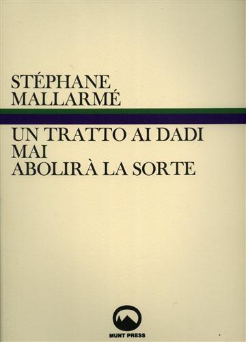 Un tratto ai dadi mai abolirà la sorte.
